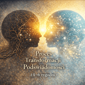 ⭐ Proces Transformacji Podświadomości (4–6 tygodni)